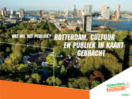 Wat Wil Het Publiek? Rotterdam, Cultuur En Publiek in Kaart Gebracht Wat Wil Het Publiek? Rotterdam, Cultuur En Publiek in Kaart Gebracht