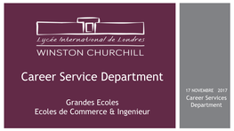 Career Service Department 17 NOVEMBRE 2017 Career Services Grandes Ecoles Department Ecoles De Commerce & Ingenieur 17 NOVEMBRE 2017 Career Services Department