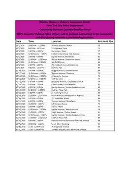 Date Time Location Precinct/ PSA October Domestic Violence Awareness Month New York City Police Department Community Outreach Ca