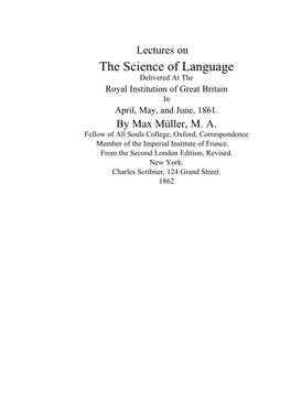 Lectures on the Science of Language Delivered at the Royal Institution of Great Britain in April, May, and June, 1861