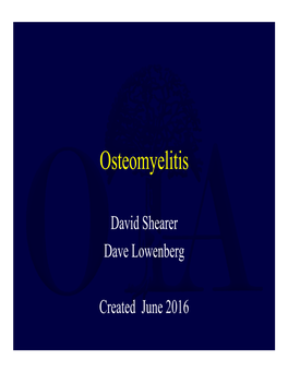 Osteomyelitis Pathophysiology and Treatment Decisions 2017