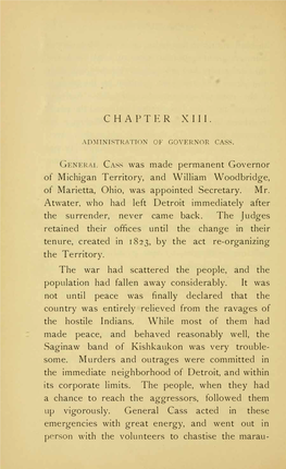 C H a P T E R X I I I . GENE R L Cass Was Made Permanent Governor of Michigan Territory, and William Woodbridge, of Marietta, Oh