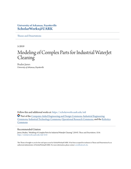 Modeling of Complex Parts for Industrial Waterjet Cleaning Braden James University of Arkansas, Fayetteville
