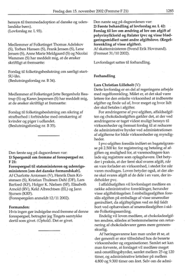 Fredag Den 15. November 2002 (Fremme F 21) 1285 Hensyn Til Fremmedadoption Af Danske Og Uden- Den Næste Sag På Dagsordenen Var: Landske Børn)