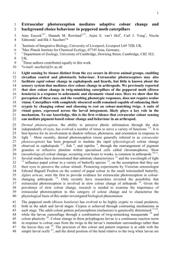 Extraocular Photoreception Mediates Adaptive Colour Change and 2 Background Choice Behaviour in Peppered Moth Caterpillars 3 Amy Eacock12†, Hannah M