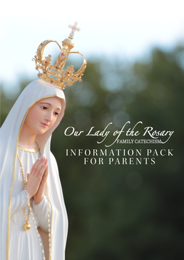 INFORMATION PACK for PARENTS Our Lady of the Rosary Family Catechism Is Published by Voice of the Family