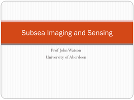 Subsea Imaging and Sensing