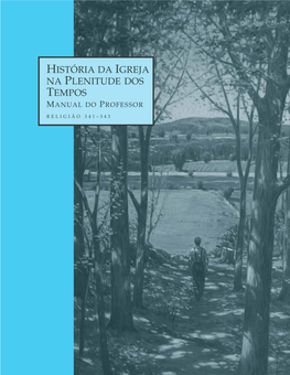 História Da Igreja Na Plenitude Dos Tempos Manual Do Professor