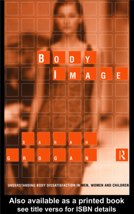 Body Image: Understanding Body Dissatisfaction in Men, Women and Children / Sarah Grogan