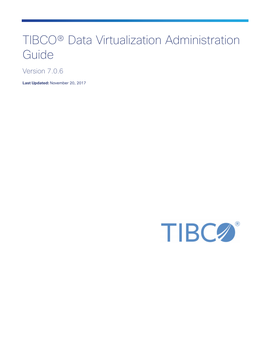 TIBCO® Data Virtualization Administration Guide Version 7.0.6