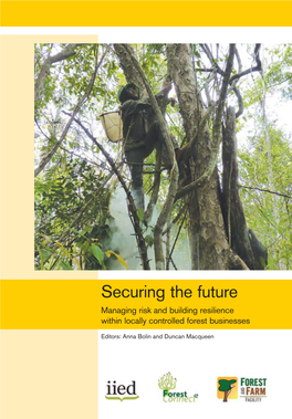 Securing the Future Managing Risk and Building Resilience Within Locally Controlled Forest Businesses
