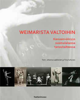 WEIMARISTA VALTOIHIN Kansainvälisyys Suomalaisessa Tanssitaiteessa