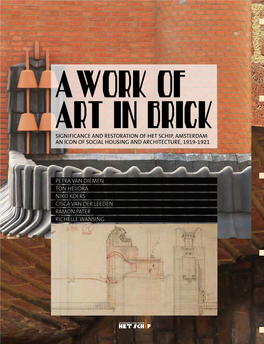 SIGNIFICANCE and RESTORATION of HET SCHIP, AMSTERDAM Design Movement Known Today As the an ICON of SOCIAL HOUSING and ARCHITECTURE, 1919-1921 Amsterdam School