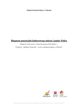 Diagnoza Potencjału Kulturowego Miasta I Gminy Police Diagnoza Realizowana W Ramach Programu Dom Kultury + Projekt Pt