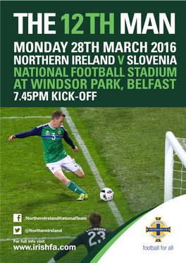 Monday 28Th March 2016 Northern Ireland V Slovenia National Football Stadium at Windsor Park, Belfast 7.45Pm Kick-Off