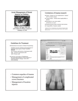 Common Sequelae of Trauma • Management of Complicated Crown Fractures • Management of Luxation Injuries COMMON REACTIONS of TEETH to TRAUMA