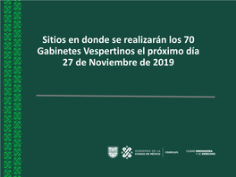 Sitios En Donde Se Realizarán Los 70 Gabinetes Vespertinos El Próximo