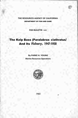 The Kelp Bass (Paralabrax Clathratus - and Its Fishery, 1947-1958