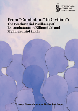 From “Combatant” to Civilian”: the Psychosocial Wellbeing of Ex-Combatants in Kilinochchi and Mullaitivu, Sri Lanka