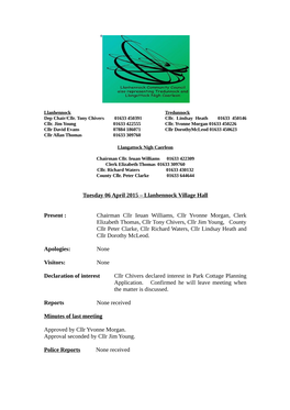 Tuesday 06 April 2015 – Llanhennock Village Hall Present : Chairman Cllr Ieuan Williams, Cllr Yvonne Morgan, Clerk Elizabeth T