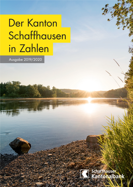 Der Kanton Schaffhausen in Zahlen Ausgabe 2019/2020 Der Kanton Schaffhausen in Zahlen (Ausgabe 2019/2020)