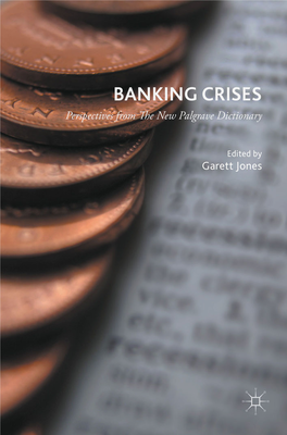 Banking Crises This Page Intentionally Left Blank Banking Crises Perspectives from the New Palgrave Dictionary