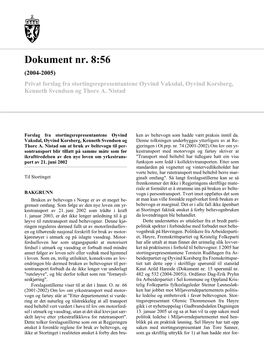 Dokument Nr. 8:56 (2004-2005) Privat Forslag Fra Stortingsrepresentantene Øyvind Vaksdal, Øyvind Korsberg, Kenneth Svendsen Og Thore A