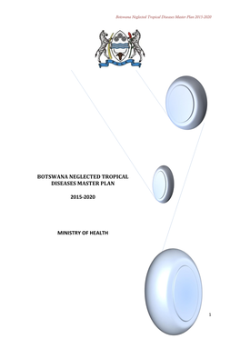 Botswana Neglected Tropical Diseases Master Plan 2015-2020 Ministry Of