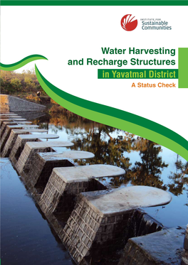 Water Harvesting and Recharge Structures in Yavatmal District a Status Check Copyright © 2021 Institute for Sustainable Communities