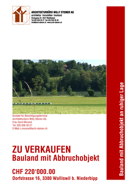 ZU VERKAUFEN Dorfstrasse 16,3380 Walliswil B.Niederbipp E-Mail C.Morand@Arch-Steiner.Ch Tel