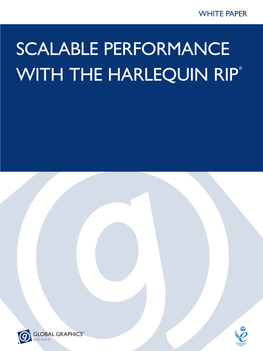 Scalable Performance with the Harlequin Rip ® 2 Scalability with the Harlequin Rip®