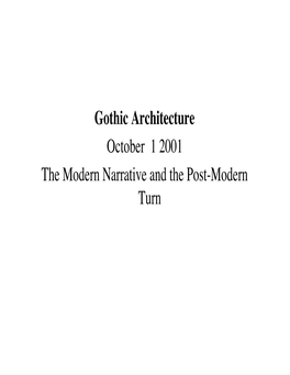 Gothic Architecture October 1 2001 the Modern Narrative and the Post-Modern Turn Readings P