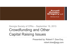 Crowdfunding and Other Capital Raising Issues Presented By: Robert F