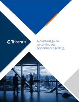 A Practical Guide to Continuous Performance Testing Table of Contents