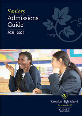 Seniors Admissions Guide 2021 - 2022 2 CROYDON HIGH SENIORS Fees for September 2020 Entry Fees for September 2021 Entry Will Be Published in April 2021