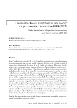 Todos Somos Juárez. Competition in State-Making Y La Guerra Contra El Narcotráfico (2006-2012) Todos Somos Juárez