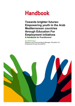 Towards Brighter Futures: Empowering Youth in the Arab Mediterranean Countries Through Education for Employment Initiatives a Handbook for Practitioners1