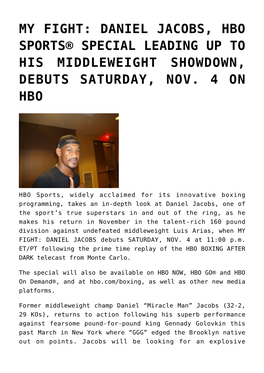 My Fight: Daniel Jacobs, Hbo Sports® Special Leading up to His Middleweight Showdown, Debuts Saturday, Nov