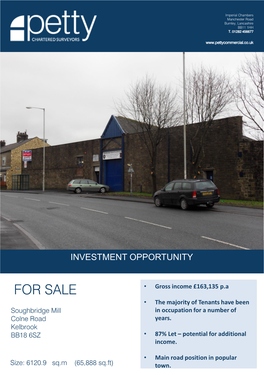 FOR SALE • Gross Income £163,135 P.A • the Majority of Tenants Have Been Soughbridge Mill in Occupation for a Number of Colne Road Years