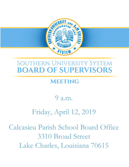 9 A.M. Friday, April 12, 2019 Calcasieu Parish School Board Office 3310 Broad Street Lake Charles, Louisiana 70615