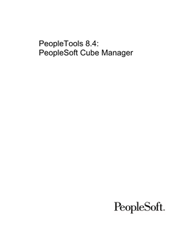 Peoplesoft Cube Manager Peopletools 8.4: Peoplesoft Cube Manager