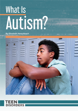 WHAT IS AUTISM? Key Information Visually, Source Notes, and Resources to Aid in Further Research