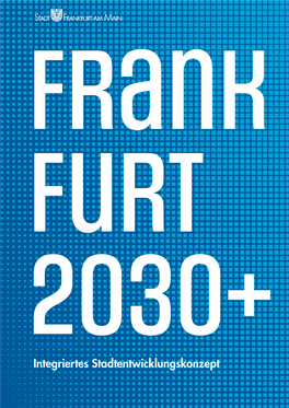 Integrierte Stadtentwicklungskonzept Frankfurt 2030+