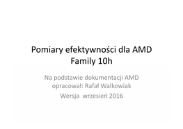 Pomiary Efektywności Dla AMD Family 10H