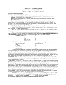 CANASTA – According to Hoyle Culmination of Five Hundred Rummy Orginated in Uruguay and Developed in Argentenia