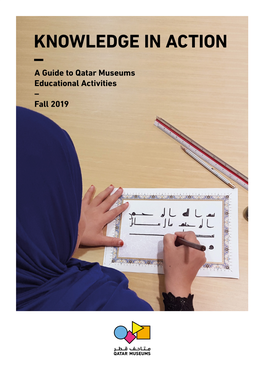 KNOWLEDGE in ACTION – a Guide to Qatar Museums Educational Activities – Fall 2019