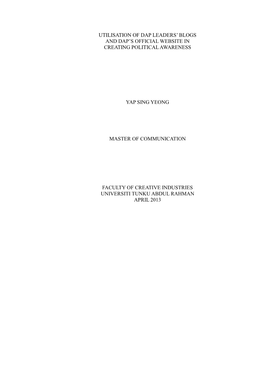 Utilisation of Dap Leaders' Blogs and Dap's Official Website in Creating Political Awareness Yap Sing Yeong Master of Comm