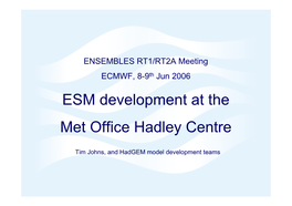 ESM Development at the Met Office Hadley Centre