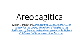 (1644). Areopagitica, a Speech of Mr. John Milton for the Liberty of Unlicenc'd Printing to the Parliament of England with a Commentary by Sir Richard C