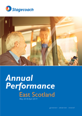Annual Performance East Scotland May 2018-April 2019 Key Facts 32.5 Million Passenger Journeys Were Made on Stagecoach East Scotland Buses